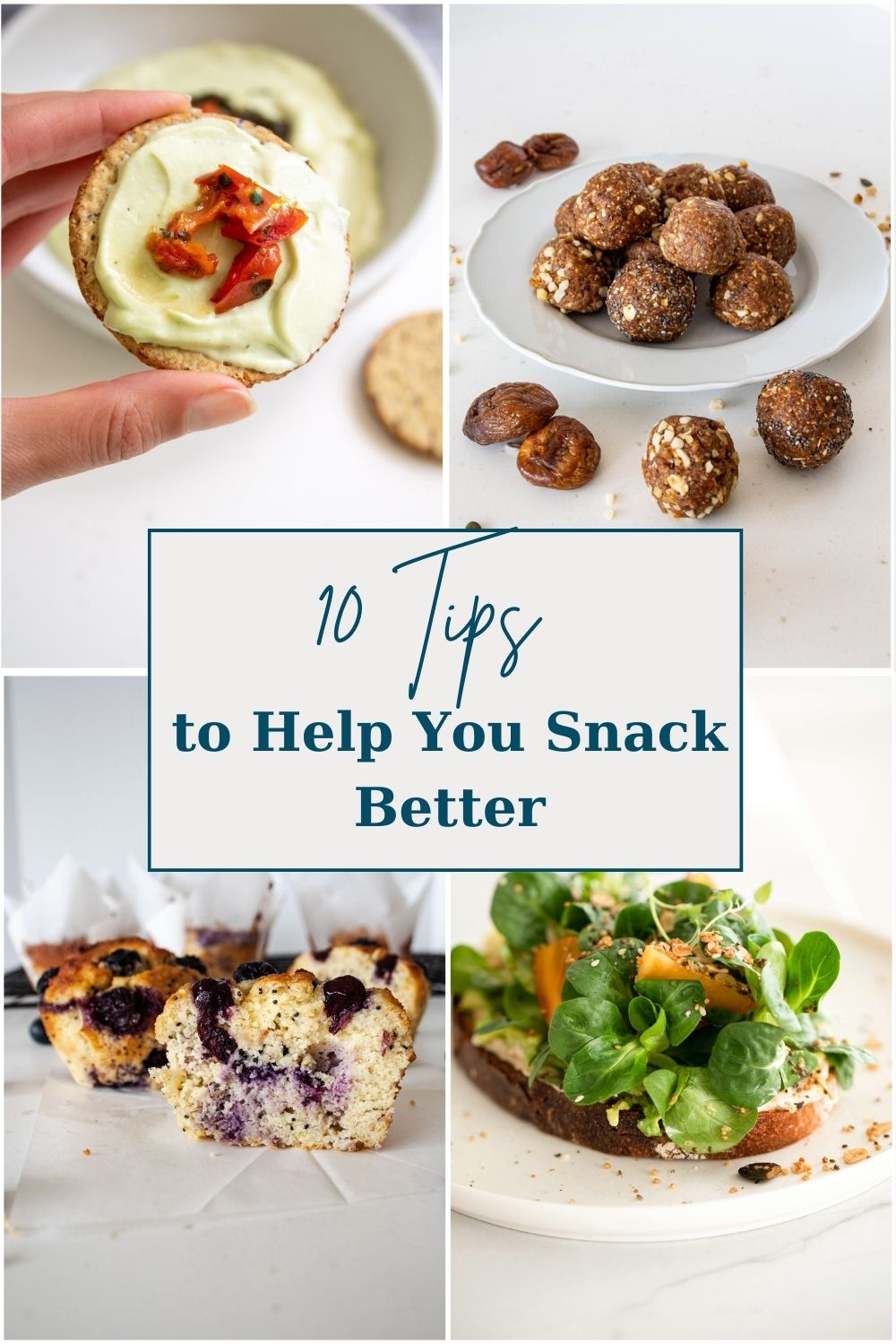 pin for 10 tips to help you snack better showing different healthy snacks