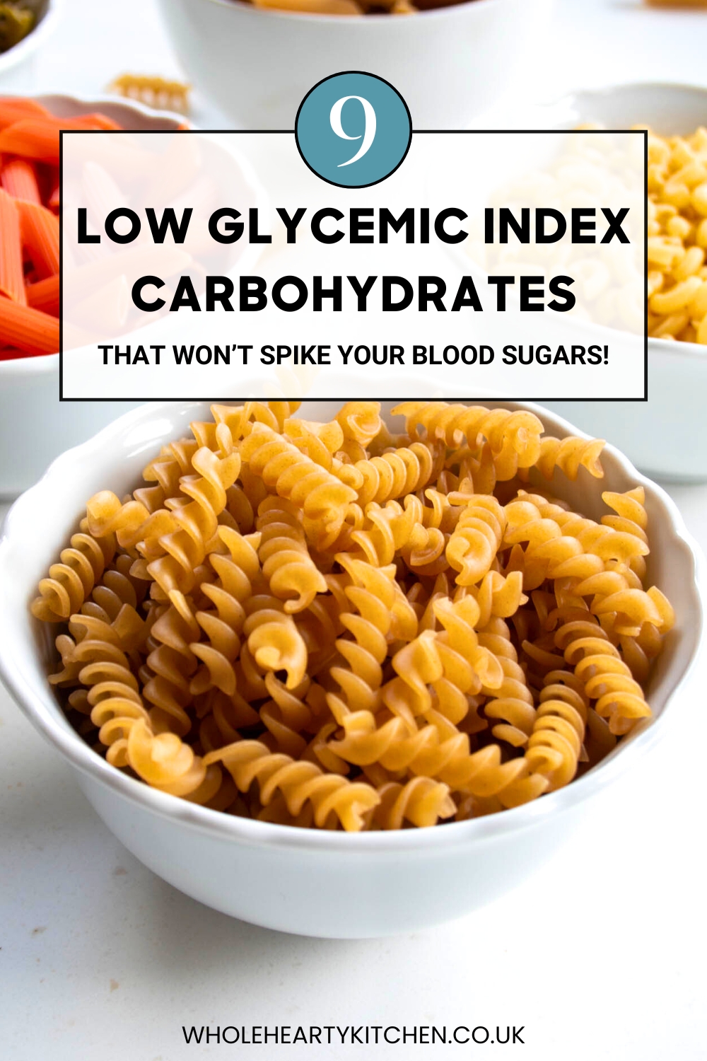 bowls of healthy alternative pastas in white bowls with the title 9 Low Glycemic Index Carbohydrates: that won't spike your blood sugars!